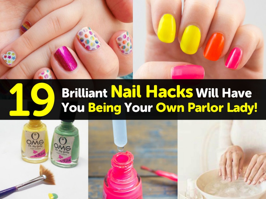 19 Brilliant Nail Hacks Will Have You Being Your Own Parlor Lady!