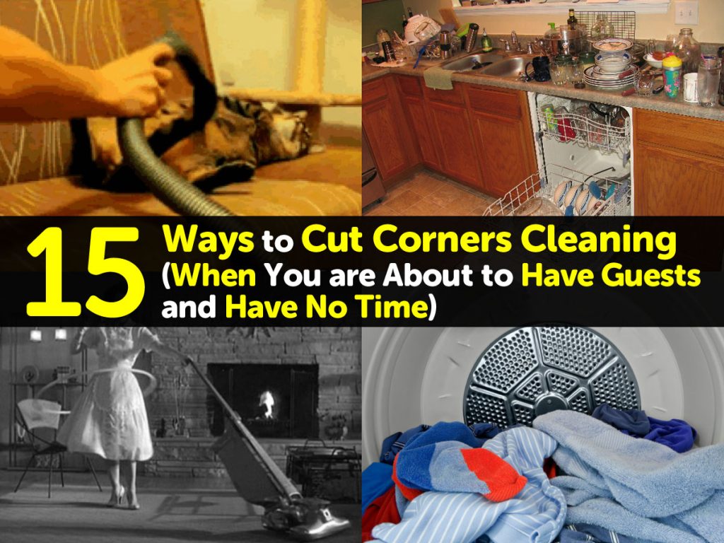 15 Ways to Cut Corners Cleaning (When You are About to Have Guests and