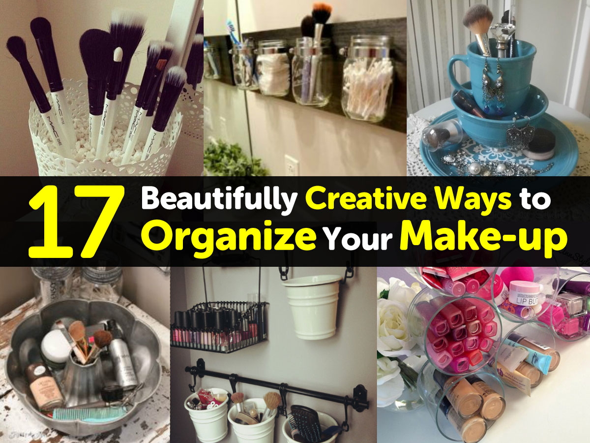 17 beautifully creative ways to organize your make up 17 beautifully creative ways to organize your make up